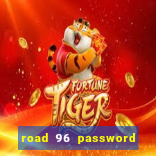 road 96 password happy taxi